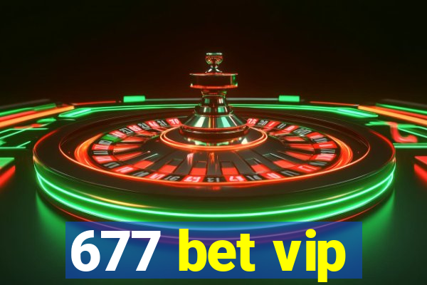 677 bet vip